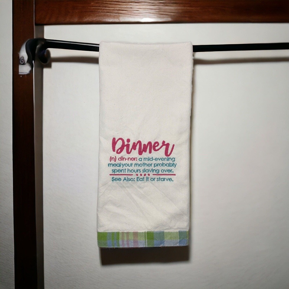 Embroidered “Dinner Eat It Or Starve”Kitchen Towel Made By Jan Cottage Kitchen